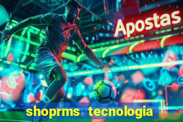 shoprms tecnologia e serviços ltda jogos